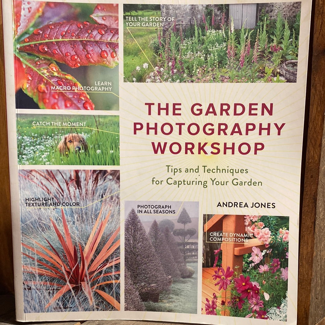 The Garden Photography Workshop by Andrea Jones