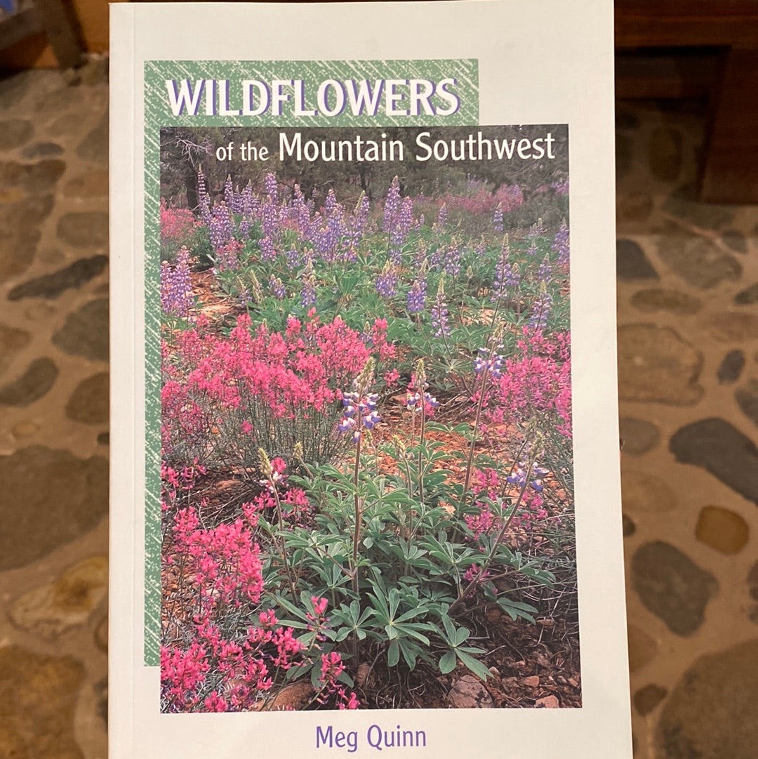 Wildflowers of the Mountain Southwest by Meg Quinn