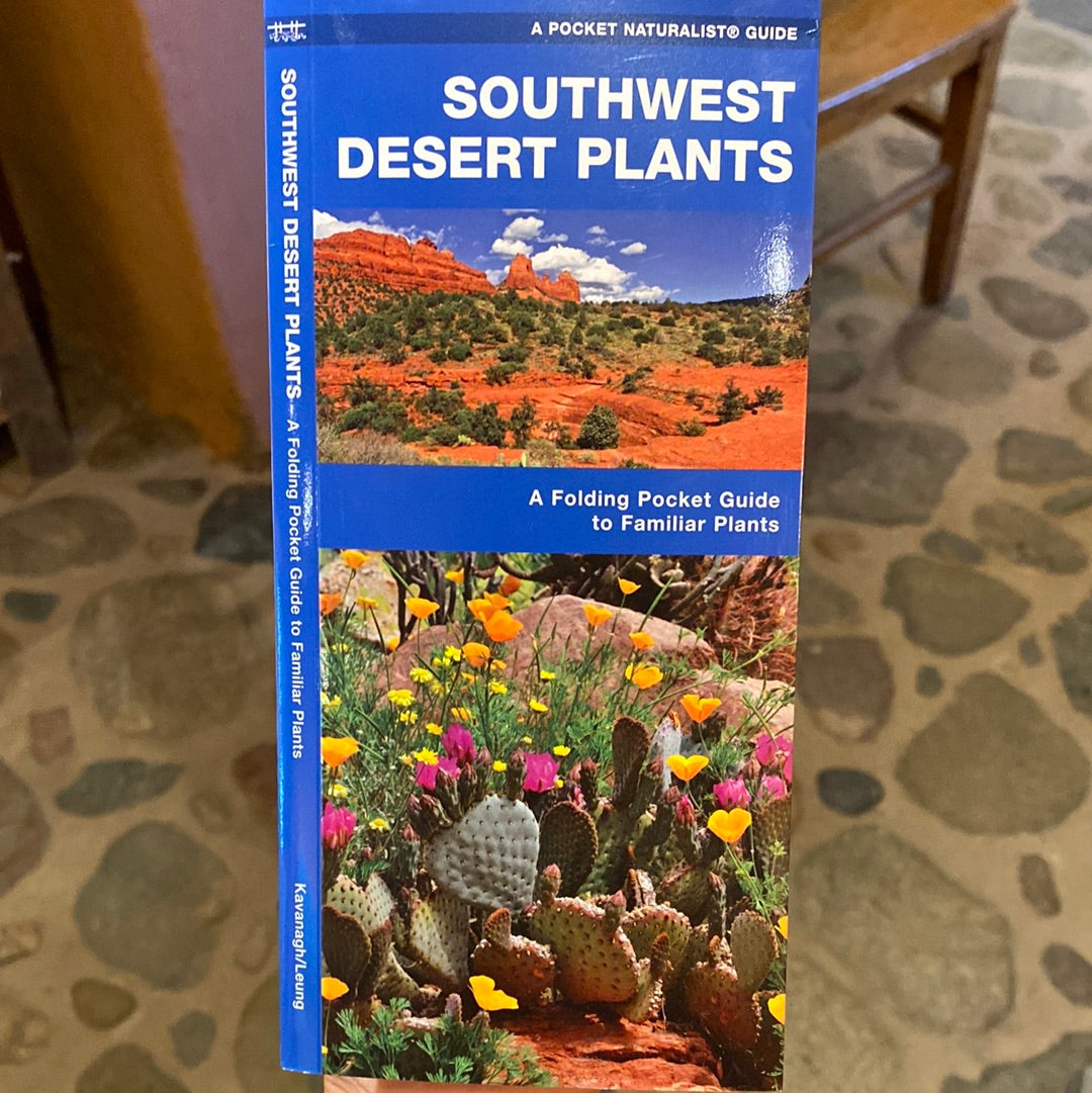 Southwest Desert Plants, A Folding Pocket Guide to Familiar Plants by Kavanagh/Leung