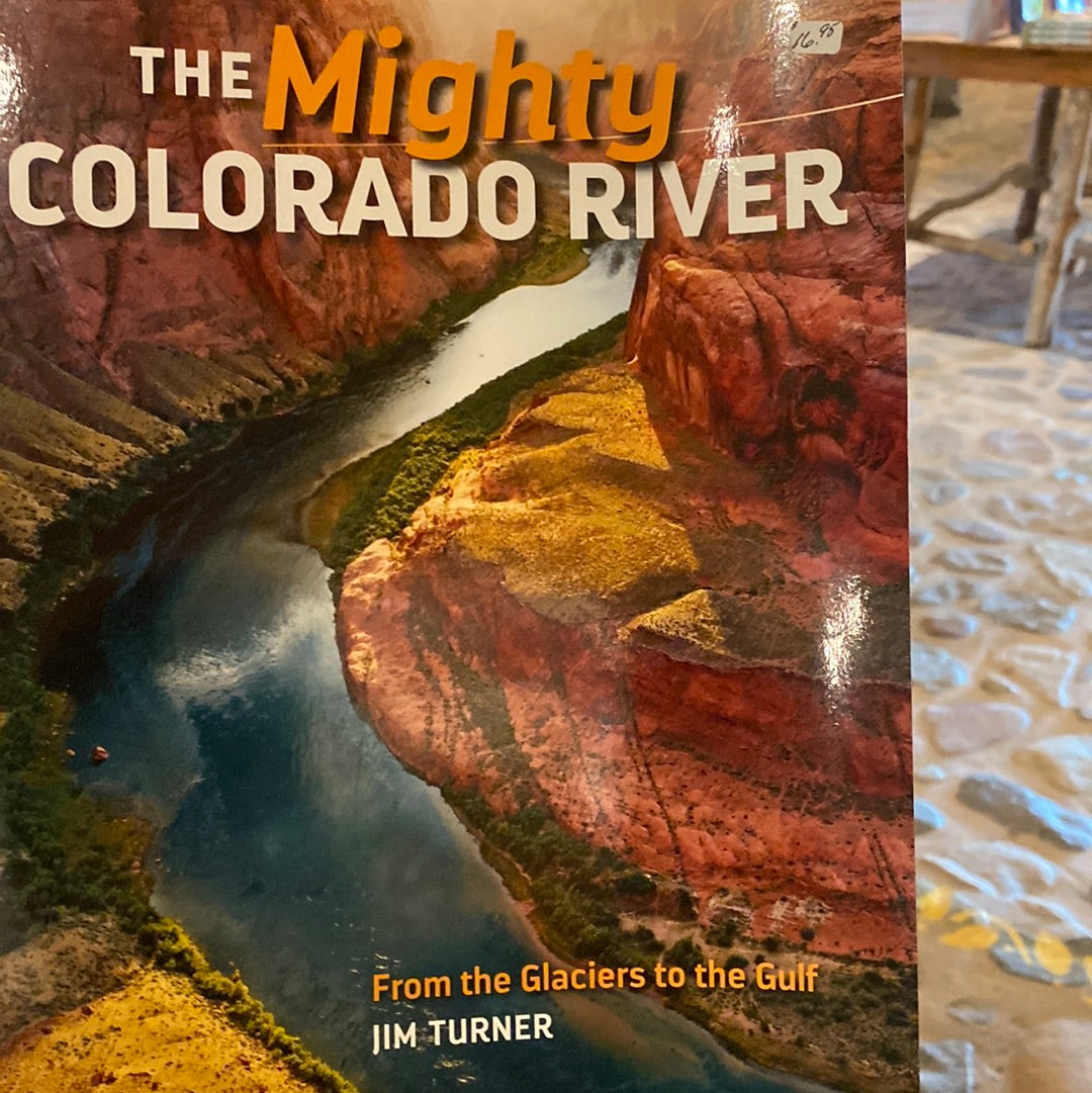 The Mighty Colorado River by Jim Turner
