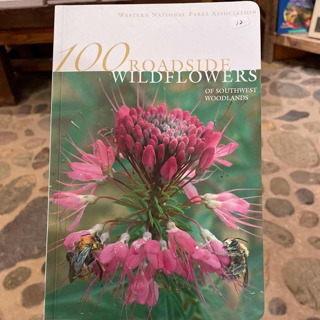 100 Roadside Wildflowers of Southwest Woodlands
by Janice Emily Bowers