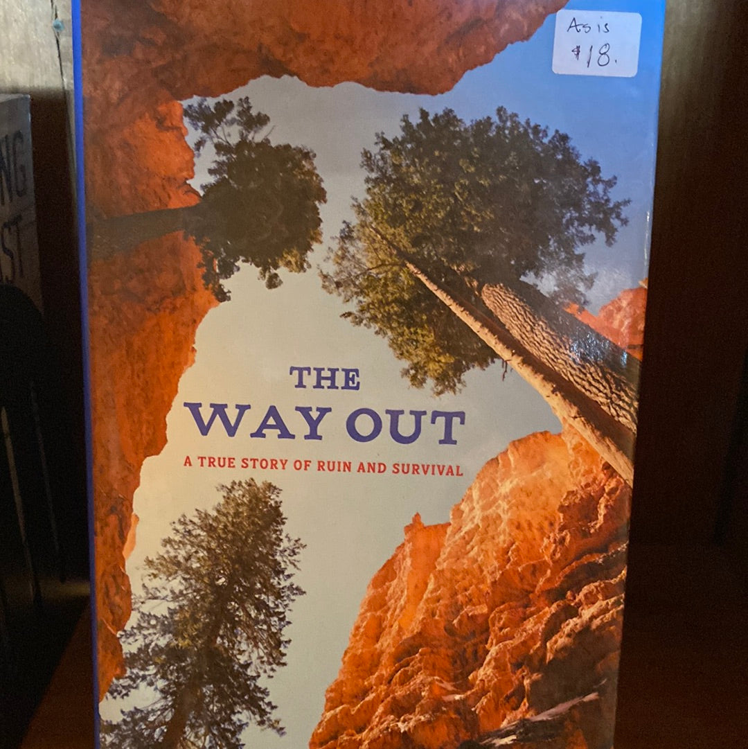 The Way Out - True Story of Ruin and Survival by Craig Childs