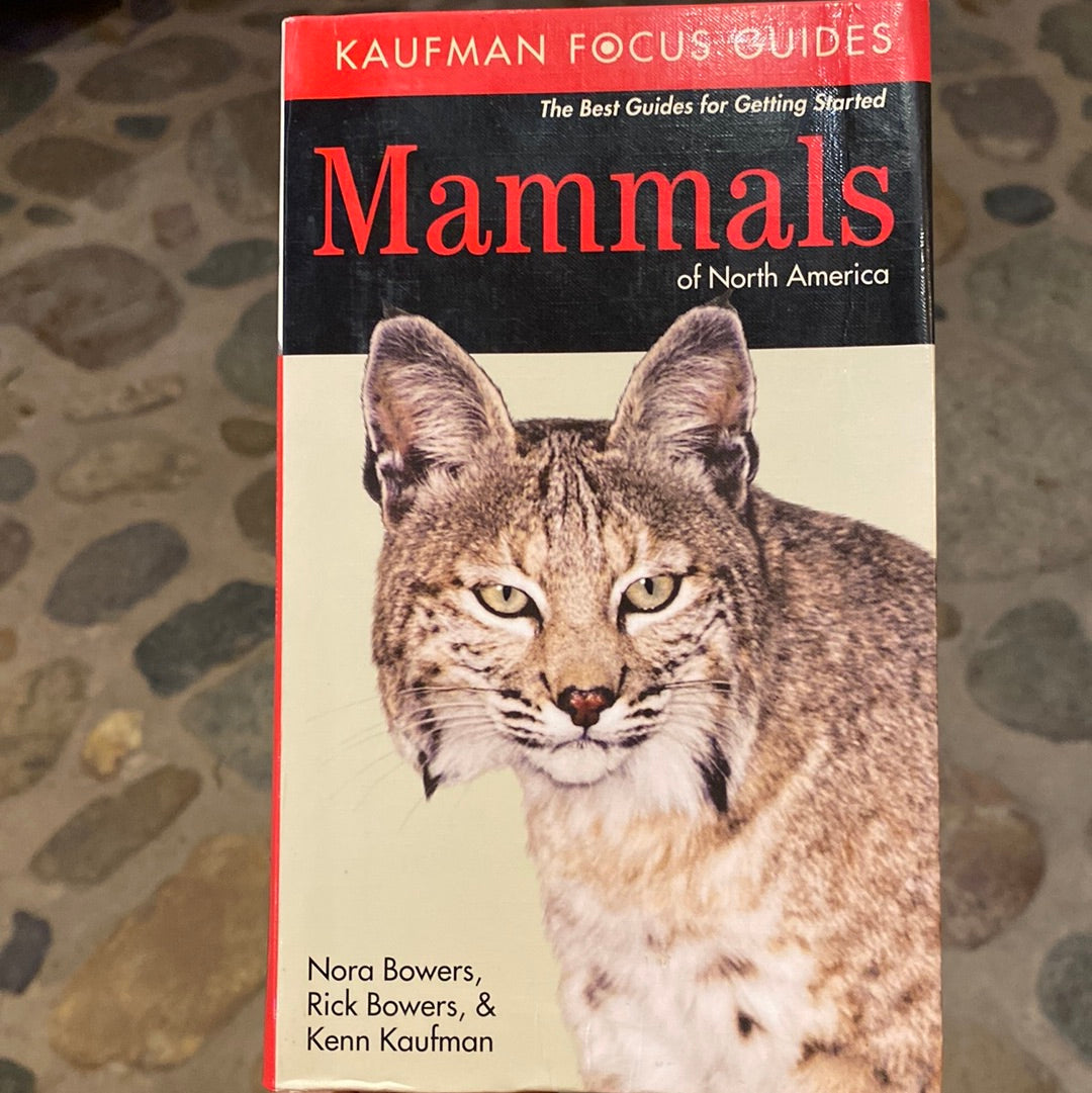Kaufman Field Guide Mammals of North America by Nora Bowers, Rick Bower, & Kenn Kaufman