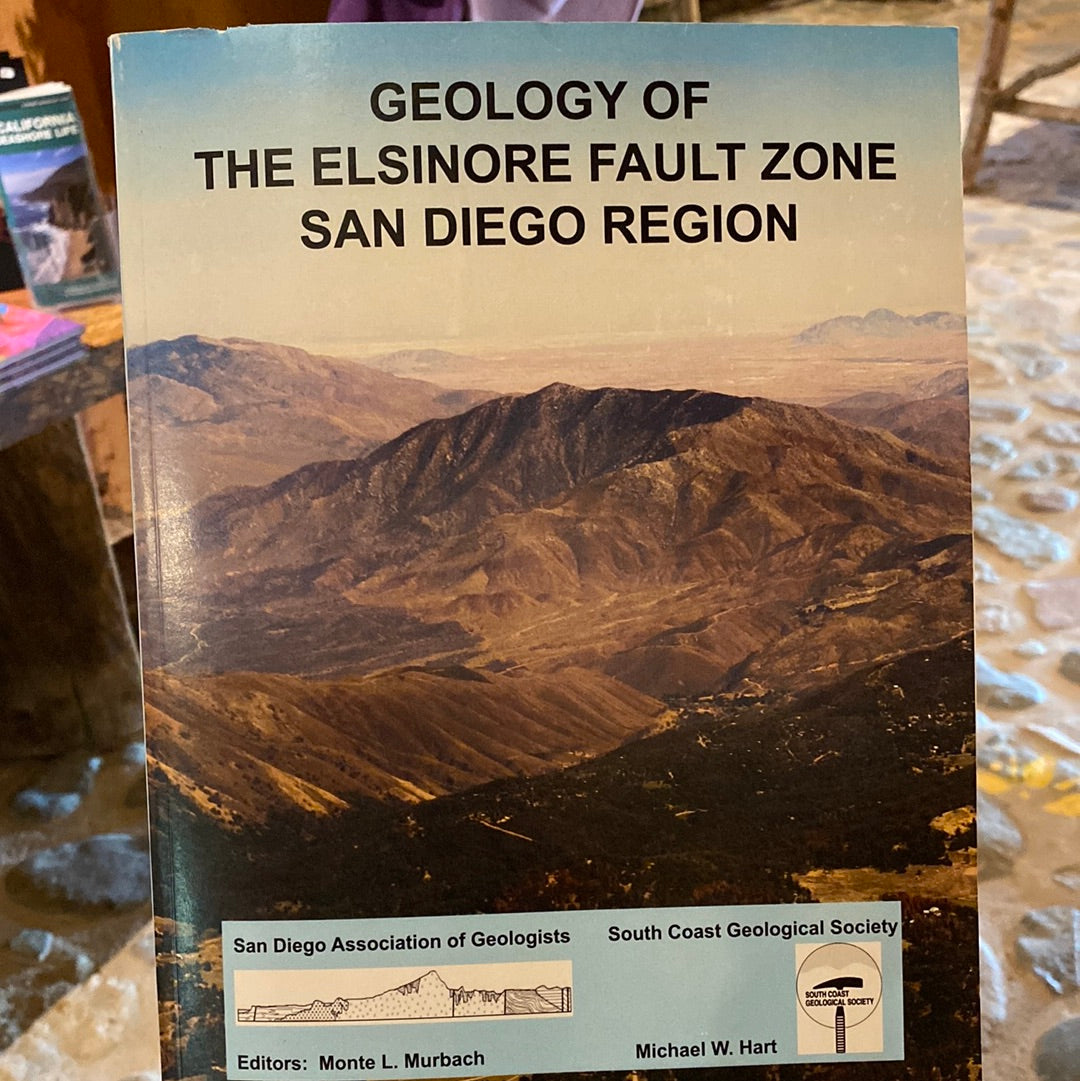 Geology of the Elsinore Fault Zone San Diego Region by Monte L. Murbach & Michael W. Hart