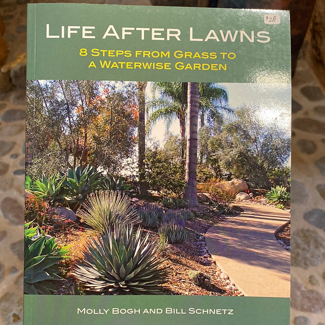 Life After Lawns, 8 steps from grass to a water-wise garden by Molly Bogh & Bill Schnetz