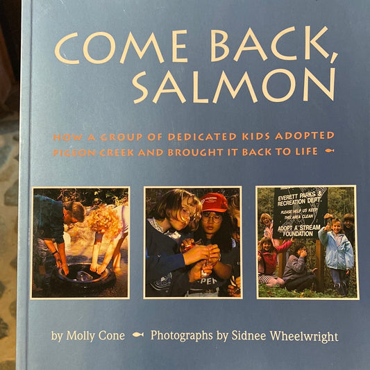 Come Back, Salmon by Molly Cone, photographs by Sidney Wheelwright
