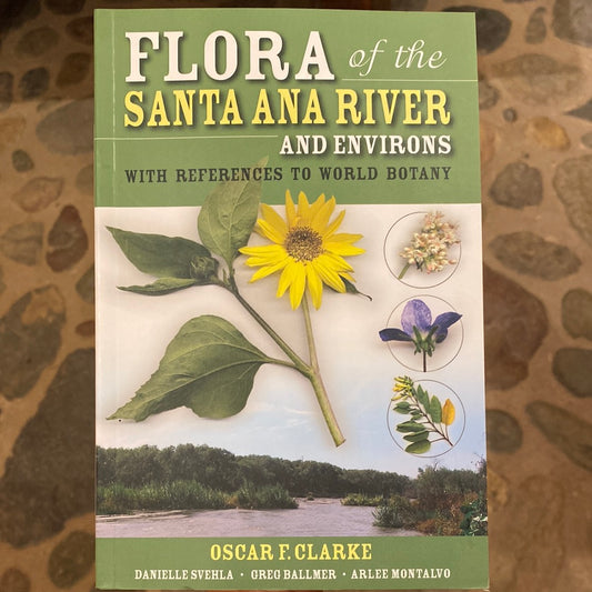 Flora of the Santa Ana River and Environs by Oscar F. Clarke