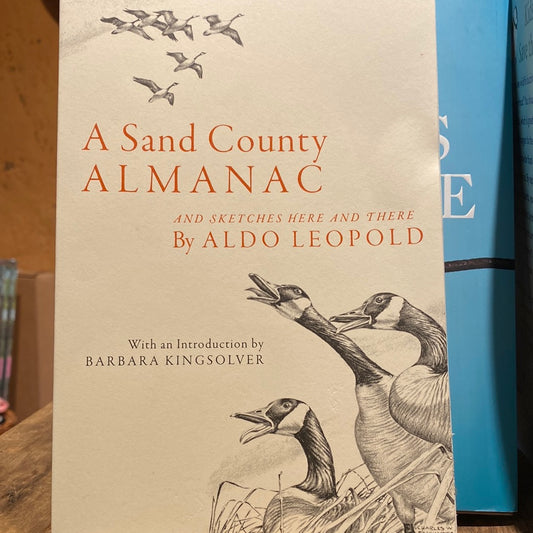 A Sand County Almanac and Sketches Here and There by Aldo Leopold