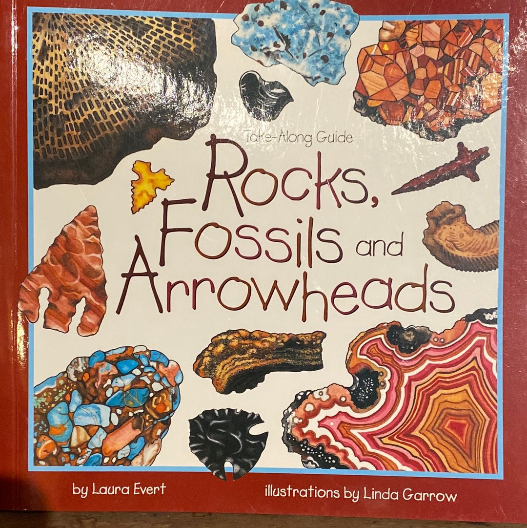 Take Along Guide Rocks, Fossils, and Arrowheads by Laura Every, illustrated by Linda Garrow