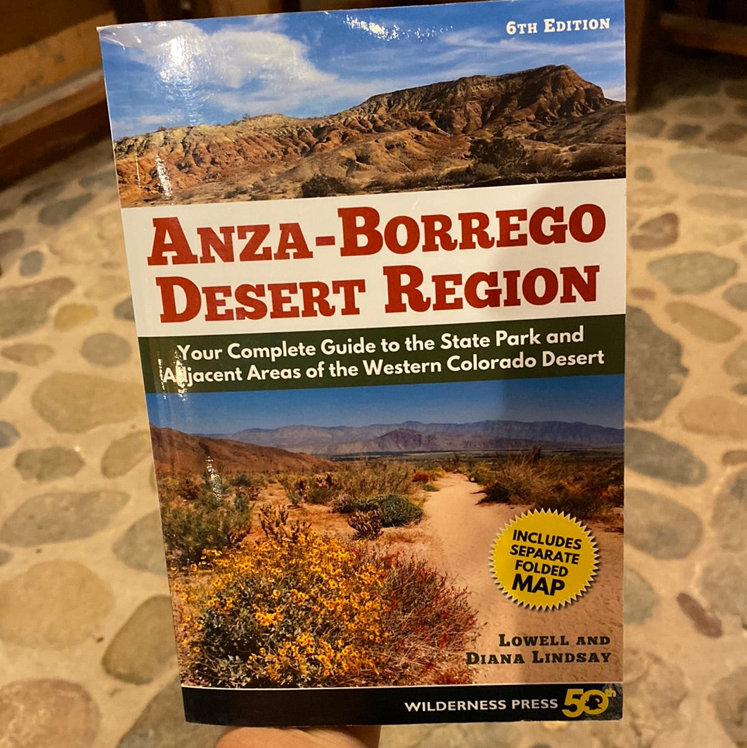 Anza-Borrego Desert Region: Your Complete Guide to State Park and Adjacent Areas of the Western Colorado Desert by Diana Lindsay, Lowell Lindsay