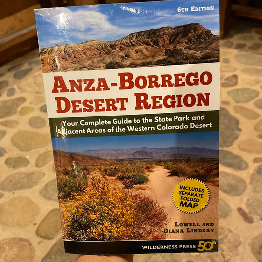 Anza-Borrego Desert Region: Your Complete Guide to State Park and Adjacent Areas of the Western Colorado Desert by Diana Lindsay, Lowell Lindsay