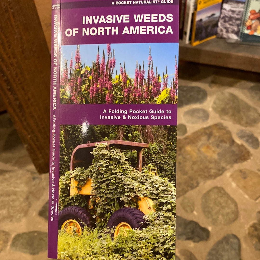 Invasive Weeds of North America, A Folding Pocket Guide to Invasive & Noxious Species