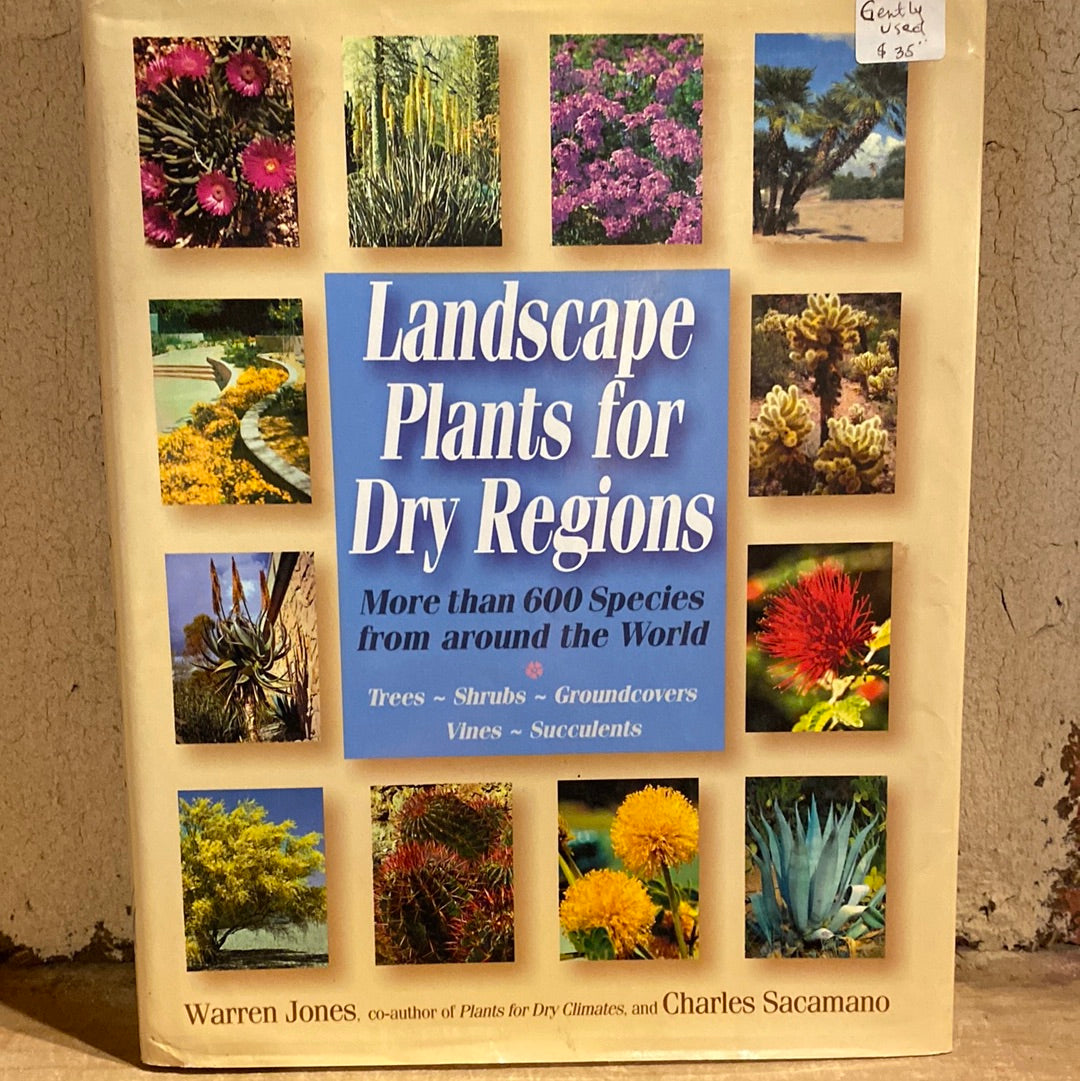 Landscape Plants for Dry Regions by Warren Jones & Charles Sacamano