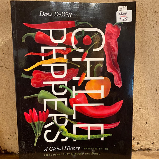 Chile Peppers: A Global History by Dave DeWitt