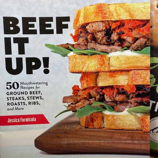 Beef It Up!: 50 Mouthwatering Recipes for Ground Beef, Steaks, Stews, Roasts, Ribs, and More by Jessica Formicola