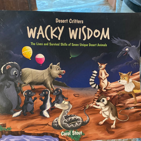 Desert Critters Wacky Wisdom by Carol Stout