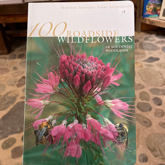 100 Roadside Wildflowers of Southwest Woodlands
by Janice Emily Bowers