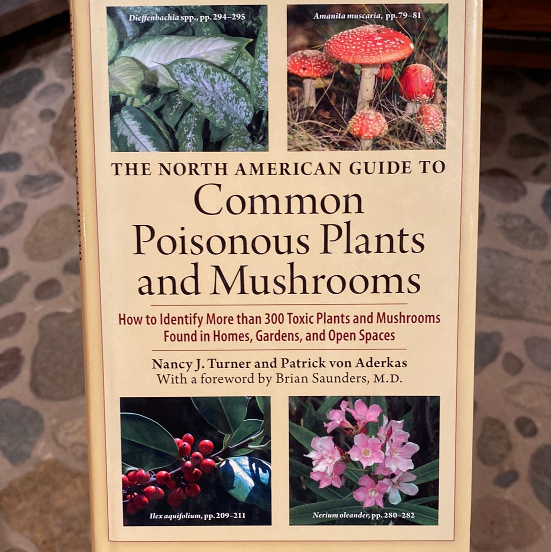 North American Guide to Common Poisonous Plants and Mushrooms by  Nancy J. Turner & Patrick von Aderkas