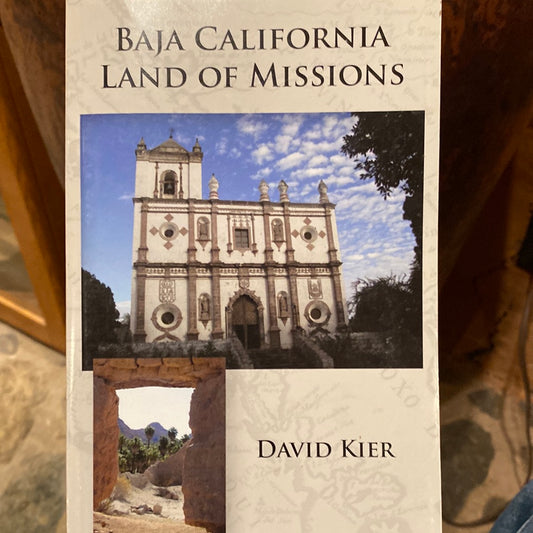 Baja California Land of Missions by David Kier